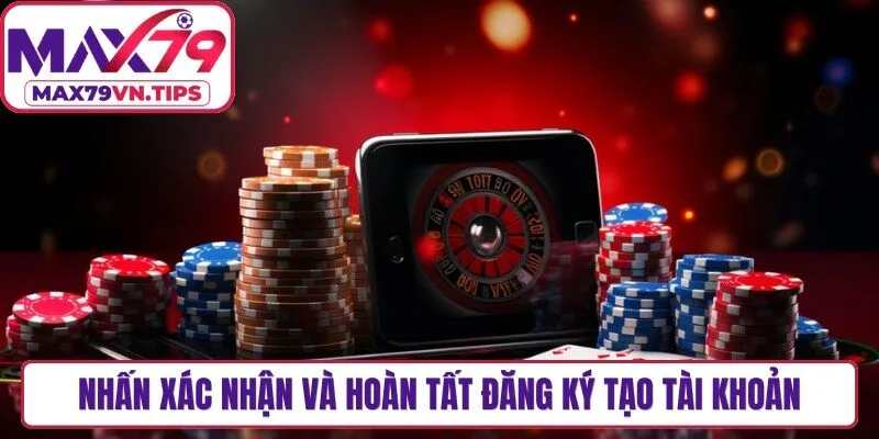 Nhấn xác nhận và hoàn tất đăng ký tạo tài khoản