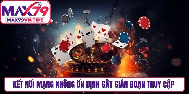 Kết nối mạng không ổn định gây gián đoạn truy cập là lỗi đăng nhập hay gặp