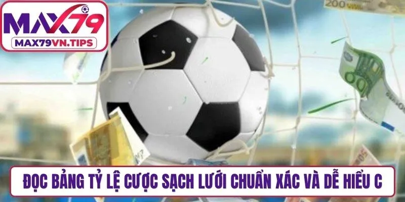 Đọc bảng tỷ lệ cược sạch lưới chuẩn xác và dễ hiểu cho anh em