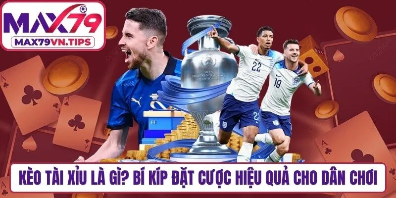 Kèo Tài Xỉu Là Gì? Bí Kíp Đặt Cược Hiệu Quả Cho Dân Chơi