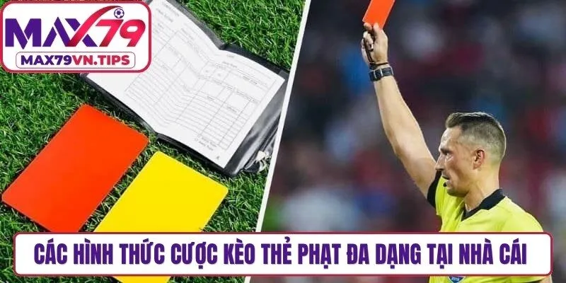 Các hình thức cược kèo thẻ phạt đa dạng tại nhà cái trực tuyến