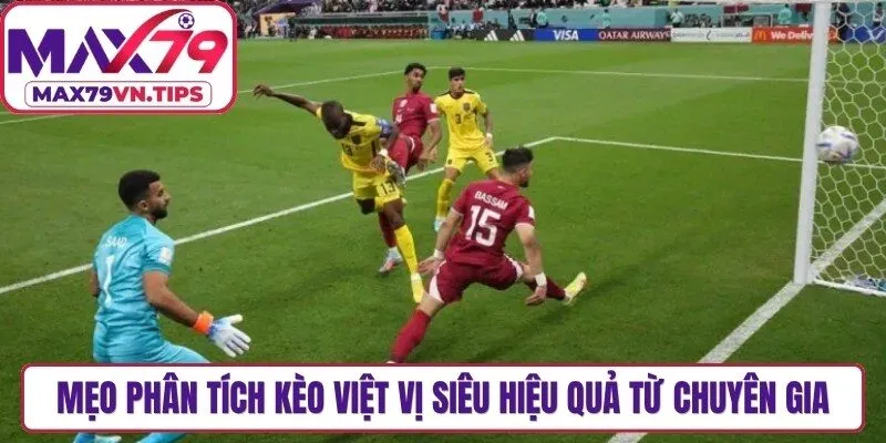 Mẹo phân tích kèo việt vị siêu hiệu quả từ chuyên gia