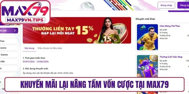 Khuyến mãi lại nâng tầm vốn cược tại Max79