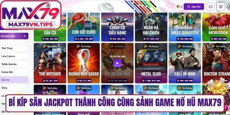 Bí kíp săn Jackpot thành công cùng sảnh game nổ hũ Max79