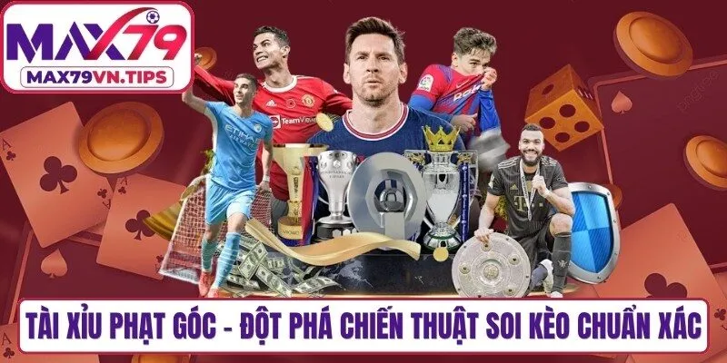 Tài Xỉu Phạt Góc - Đột Phá Chiến Thuật Soi Kèo Chuẩn Xác