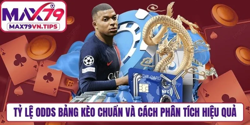 Tỷ Lệ Odds Bảng Kèo Chuẩn Và Cách Phân Tích Hiệu Quả